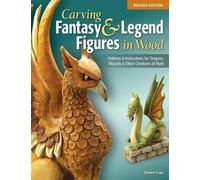 Shawn Cipa Carving Fantasy & Legend Figures in Wood, Revised Edition (Tascabile)