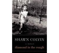 Shawn Colvin Diamond in the Rough: A Memoir (Copertina rigida)