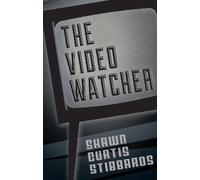 Shawn Curtis Stibbards The Video Watcher (Tascabile)