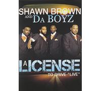 Shawn & Da Boyz Brown - License To Drive Live