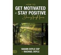 Shawn Doyle Racha How to Get Motivated and Stay Positive During Tou (Tascabile)
