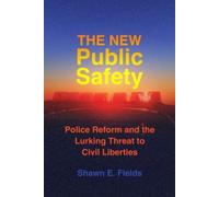 Shawn E. Fields The New Public Safety (Copertina rigida)