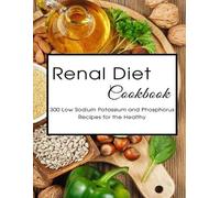 shawn eric alle Renal Diet Cookbook: 300 Low Sodium Potassium and Ph (Tascabile)