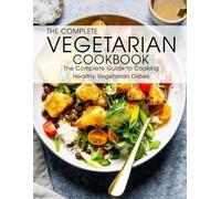 Shawn Eric Allen The Complete Vegetarian Cookbook (Tascabile)