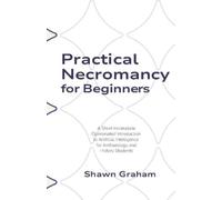 Shawn Graham Practical Necromancy for Beginners (Tascabile)