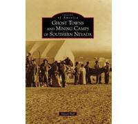 Shawn Hall Ghost Towns and Mining Camps of Southern Nevada (Tascabile)