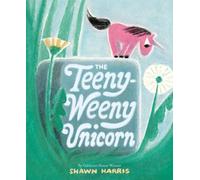 Shawn Harris The Teeny-Weeny Unicorn (Copertina rigida)