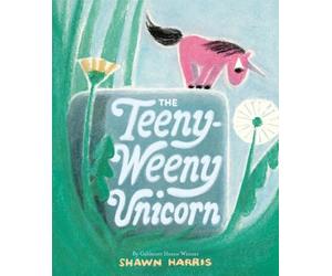 Shawn Harris The Teeny-Weeny Unicorn (Copertina rigida)