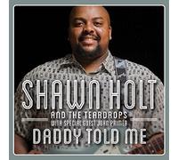 Shawn Holt & The Tea - Daddy Told Me