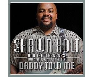 Shawn Holt & The Tea - Daddy Told Me