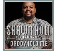 Shawn Holt & The Teardrops – Daddy Told Me – CD – Membran