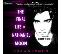 Shawn Inmon Podium The Final Life of Nathaniel Moon: Middle Falls T (Audiobook)