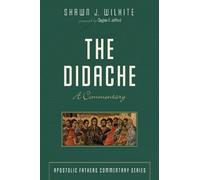 Shawn J Wilhite Michael A G Haykin The Didache (Copertina rigida)