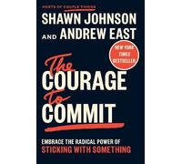 Shawn Johnson Andrew East The Courage to Commit (Copertina rigida)