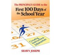 Shawn Joseph The Principal's Guide to the First 100 Days of the Scho (Tascabile)