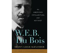 Shawn Leigh Alexander W. E. B. Du Bois (Copertina rigida)