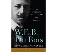 Shawn Leigh Alexander W. E. B. Du Bois (Copertina rigida)