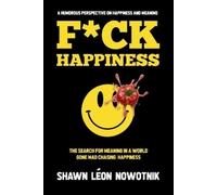 Shawn Léon Nowotnik Fck Happiness (Tascabile)