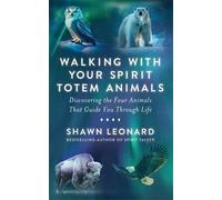 Shawn Leonard Walking with Your Spirit Totem Animals (Tascabile)