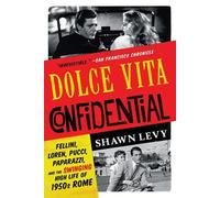 Shawn Levy Dolce Vita Confidential (Tascabile)