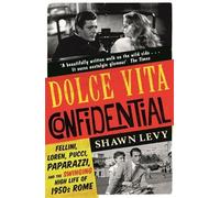 Shawn Levy Dolce Vita Confidential (Tascabile)