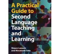 Shawn Loewen Masat A Practical Guide to Second Language Teaching and (Tascabile)