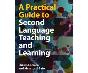 Shawn Loewen Masat A Practical Guide to Second Language Teaching and (Tascabile)