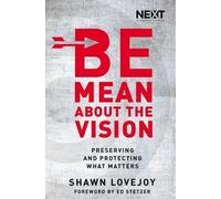 Shawn Lovejoy Be Mean About the Vision (Tascabile)