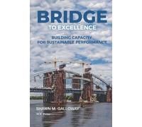Shawn M Galloway Bridge to Excellence (Tascabile)