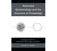 Shawn M. Langle Reformed Epistemology and the Structure of Kn (Copertina rigida)