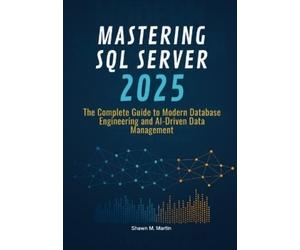 Shawn M Martin Mastering SQL Server 2025 (Tascabile)