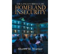 Shawn M Warner Homeland Insecurity (Tascabile) Langley Irregulars