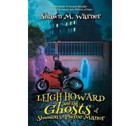 Shawn M Warner Leigh Howard and the Ghosts of Simmons-Pierce Manor (Tascabile)