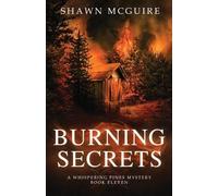 Shawn McGuire Burning Secrets (Tascabile) Whispering Pines Mystery