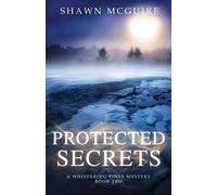 Shawn McGuire Protected Secrets (Tascabile) Whispering Pines Mystery