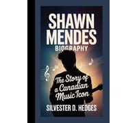 SHAWN MENDES BIOGRAPHY: The Story of a Canadian Music Icon