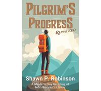 Shawn P Robinson John Bunyan Pilgrim's Progress: Rewalked Edition (Tascabile)