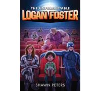 Shawn Peters The Unforgettable Logan Foster #1 (Copertina rigida)