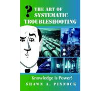 Shawn Pinnock The Art of Systematic Troubleshooting (Tascabile)