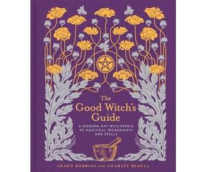 Shawn Robbins Charity Bedell The Good Witch's Guide (Copertina rigida)