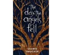 Shawn Smucker The Day the Angels Fell (Tascabile)