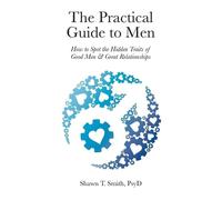 Shawn T Smith The Practical Guide to Men (Tascabile)