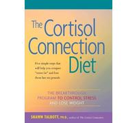 Shawn Talbott The Cortisol Connection Diet (Tascabile)