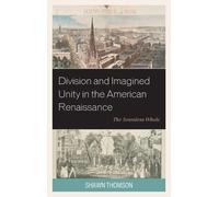 Shawn Thomson Division and Imagined Unity in the American Ren (Copertina rigida)