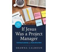 Shawna Calhoun If Jesus Was a Project Manager (Tascabile)