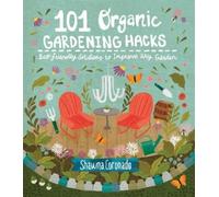 Shawna Coronado 101 Organic Gardening Hacks (Tascabile)