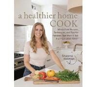 Shawna Holman A Healthier Home Cook (Copertina rigida)
