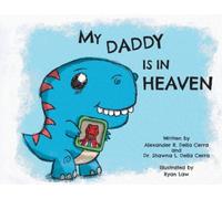 Shawna L Della Cerra Alexander R Della Cerra My Daddy Is in Heaven (Tascabile)