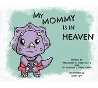 Shawna L Della Cerra Alexander R Della Cerra My Mommy is in Heaven (Tascabile)