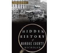 Shawna Lynn Mazur Hidden History of Monroe County, Michigan (Tascabile)